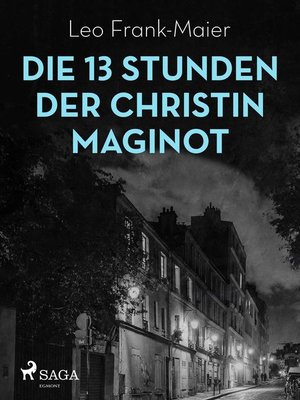 cover image of Die 13 Stunden der Christin Maginot